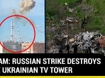 ON CAM: RUSSIAN STRIKE DESTROYS HUGE UKRAINIAN TV TOWER ON CAM: RUSSIAN STRIKE DESTROYS HUGE UKRAINIAN TV TOWER