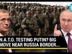 N.A.T.O. TESTING PUTIN? BIG MOVE NEAR RUSSIA BORDER... N.A.T.O. TESTING PUTIN? BIG MOVE NEAR RUSSIA BORDER...