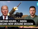 'WITHIN HOURS...': BIDEN BEGINS NEW UKRAINE MISSION 'WITHIN HOURS...': BIDEN BEGINS NEW UKRAINE MISSION