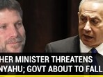 ANOTHER MINISTER THREATENS NETANYAHU; GOVT ABOUT TO FALL?