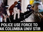 U.S. POLICE USE FORCE TO BREAK COLUMBIA UNIV STIR U.S. POLICE USE FORCE TO BREAK COLUMBIA UNIV STIR