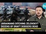 UKRAINIANS DITCHING ZELENSKY? DOZENS OF DRAFT DODGERS DEAD UKRAINIANS DITCHING ZELENSKY? DOZENS OF DRAFT DODGERS DEAD