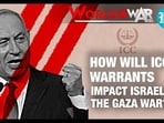 HOW WILL ICC WARRANTS IMPACT ISRAEL AND THE ONGOING GAZA WAR? HOW WILL ICC WARRANTS IMPACT ISRAEL AND THE ONGOING GAZA WAR?