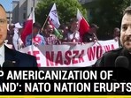 'STOP AMERICANIZATION OF POLAND': NATO NATION ERUPTS 'STOP AMERICANIZATION OF POLAND': NATO NATION ERUPTS