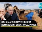 GAZA MASS GRAVES: RUSSIA DEMANDS INTERNATIONAL PROBE