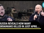 RUSSIA REVEALS HOW MANY UKRAINIANS KILLED IN JUST APRIL... RUSSIA REVEALS HOW MANY UKRAINIANS KILLED IN JUST APRIL...
