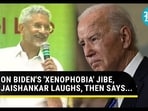 ON BIDEN'S 'XENOPHOBIA' JIBE, JAISHANKAR LAUGHS, THEN SAYS... ON BIDEN'S 'XENOPHOBIA' JIBE, JAISHANKAR LAUGHS, THEN SAYS...