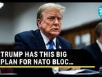 TRUMP HAS THIS BIG PLAN FOR NATO BLOC… TRUMP HAS THIS BIG PLAN FOR NATO BLOC…