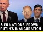 NATO & EUE NATIONS 'FROWN' OVER PUTIN'S INAUGURATION NATO & EUE NATIONS 'FROWN' OVER PUTIN'S INAUGURATION