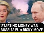 WEST STARTING MONEY WAR WITH RUSSIA? EU's RISKY MOVE... WEST STARTING MONEY WAR WITH RUSSIA? EU's RISKY MOVE...