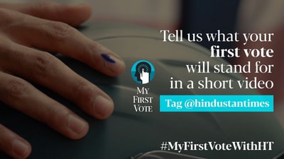 Join HT's 'My First Vote' campaign for first-time voters. Join HT's 'My First Vote' campaign for first-time voters.