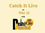 Catch It Live on May 11