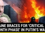 UKRAINE BRACES FOR 'CRITICAL 2-MONTH PHASE' IN PUTIN'S WAR UKRAINE BRACES FOR 'CRITICAL 2-MONTH PHASE' IN PUTIN'S WAR