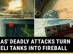 HAMAS' DEADLY ATTACKS TURN ISRAELI TANKS INTO FIREBALL