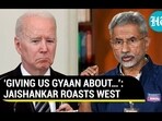 'GIVING US GYAAN ABOUT...': JAISHANKAR ROASTS WEST