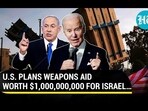 U.S. PLANS WEAPONS AID WORTH $1,000,000,000 FOR ISRAEL... U.S. PLANS WEAPONS AID WORTH $1,000,000,000 FOR ISRAEL...