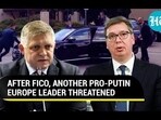 AFTER FICO, ANOTHER PRO-PUTIN EUROPE LEADER THREATENED