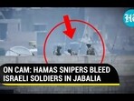 ON CAM: HAMAS SNIPERS BLEED ISRAELI SOLDIERS IN JABALIA