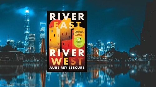 River East, River West (Sonya Dutta Choudhury) River East, River West (Sonya Dutta Choudhury)