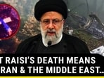 Raisi Killed In Crash: What Next & How Balance Of Power Will Be Altered In Iran 
