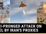 MULTI-PRONGED ATTACK ON ISRAEL BY IRAN'S PROXIES