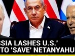 RUSSIA LASHES U.S.' BID TO 'SAVE' NETANYAHU