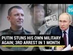 PUTIN STUNS HIS OWN MILITARY AGAIN; 3RD ARREST IN 1 MONTH PUTIN STUNS HIS OWN MILITARY AGAIN; 3RD ARREST IN 1 MONTH
