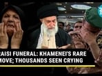 RAISI FUNERAL: KHAMENEI'S RARE MOVE; THOUSANDS SEEN CRYING RAISI FUNERAL: KHAMENEI'S RARE MOVE; THOUSANDS SEEN CRYING
