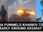 RUSSIA PUMMELS KHARKIV TO AID DEADLY GROUND ASSAULT RUSSIA PUMMELS KHARKIV TO AID DEADLY GROUND ASSAULT