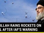 HEZBOLLAH RAINS ROCKETS ON ISRAEL AFTER IAF'S WARNING HEZBOLLAH RAINS ROCKETS ON ISRAEL AFTER IAF'S WARNING