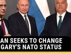 ORBAN SEEKS TO CHANGE HUNGARY'S NATO STATUS ORBAN SEEKS TO CHANGE HUNGARY'S NATO STATUS