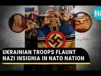 UKRAINIAN TROOPS FLAUNT NAZI INSIGNIA IN NATO NATION UKRAINIAN TROOPS FLAUNT NAZI INSIGNIA IN NATO NATION