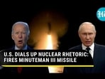 U.S. DIALS UP NUCLEAR RHETORIC: FIRES MINUTEMAN III MISSILE U.S. DIALS UP NUCLEAR RHETORIC: FIRES MINUTEMAN III MISSILE