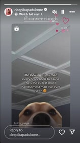 Deepika Padukine called Ranveer Singh 'cutest man ever' in her Instagram story. Deepika Padukine called Ranveer Singh 'cutest man ever' in her Instagram story.