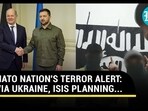 NATO NATION'S TERROR ALERT: VIA UKRAINE, ISIS PLANNING... NATO NATION'S TERROR ALERT: VIA UKRAINE, ISIS PLANNING...
