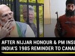 AFTER NIJJAR HONOUR & PM INSULT, INDIA'S 1985 REMINDER TO CANADA
