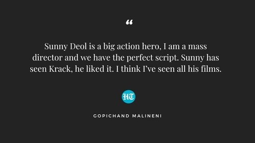 Gopichand Malineni about working with Sunny Deol. Gopichand Malineni about working with Sunny Deol.