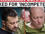 Zelensky Sacks Top Commander; ‘Killed More Ukrainian Soldiers Than Any Russian…’
