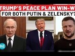 TRUMP'S PEACE PLAN WIN-WIN FOR BOTH PUTIN & ZELENSKY? TRUMP'S PEACE PLAN WIN-WIN FOR BOTH PUTIN & ZELENSKY?
