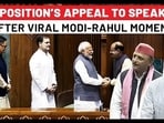 OPPOSITION’S APPEAL TO SPEAKER AFTER VIRAL MODI-RAHUL MOMENT OPPOSITION’S APPEAL TO SPEAKER AFTER VIRAL MODI-RAHUL MOMENT