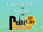 Catch It Live on June 30 Catch It Live on June 30