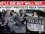 ‘WE’LL DIE BUT WILL NOT…’:
ANTI-GOVT PROTESTS ROCK ISRAEL