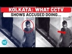 KOLKATA: WHAT CCTV SHOWS ACCUSED DOING... KOLKATA: WHAT CCTV SHOWS ACCUSED DOING...
