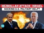 HEZBOLLAH ATTACK: ISRAEL SEEKING U.S. MILITARY HELP?
