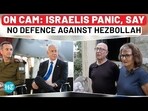 On Cam: Scared Israelis Reveal No Trust In Army Amid Hezbollah Attacks, Iran Threat