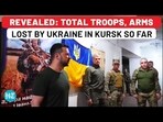REVEALED: TOTAL TROOPS, ARMS LOST BY UKRAINE IN KURSK SO FAR REVEALED: TOTAL TROOPS, ARMS LOST BY UKRAINE IN KURSK SO FAR