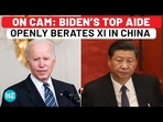ON CAM: BIDEN'S TOP AIDE OPENLY BERATES XI IN CHINA