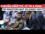 FOREIGN MINISTER, DY PM & MORE... TOP MINISTERS QUIT ZELENSKY GOVT FOREIGN MINISTER, DY PM & MORE... TOP MINISTERS QUIT ZELENSKY GOVT