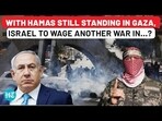 WITH HAMAS STILL STANDING IN GAZA, ISRAEL TO WAGE ANOTHER WAR IN...?