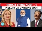 'INDIA & CHINA MUST...': MELONI ON UKRAINE WAR 'INDIA & CHINA MUST...': MELONI ON UKRAINE WAR